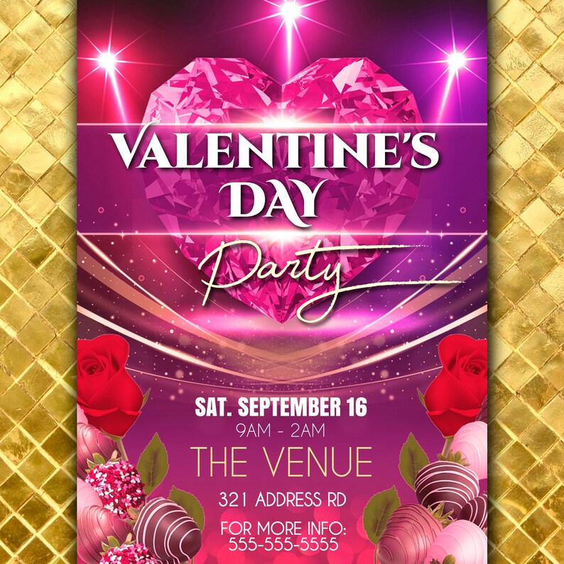 May include: A Valentine's Day party invitation with a pink diamond heart, roses, and chocolate-covered strawberries. The text reads "Valentine's Day Party", "Sat. September 16", "9AM - 2AM", "The Venue", "321 Address Rd", and "For More Info: 555-555-5555".