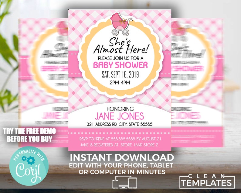 May include: Pink and white baby shower invitation with a pink and white gingham pattern. The invitation features a cartoon baby carriage with a pink bow and the text "She's Almost Here!"  Please join us for a baby shower. Sat. Sept 16, 2019. 2PM-4PM. Honoring Jane Jones. 321 Address Rd. City, State 55555. RSVP to Irene at 555.555.5555 by August 21. Jane is registered at Store 1 and Store 2. Instant Download. Edit with your phone, tablet or computer in minutes. Clean Templates.