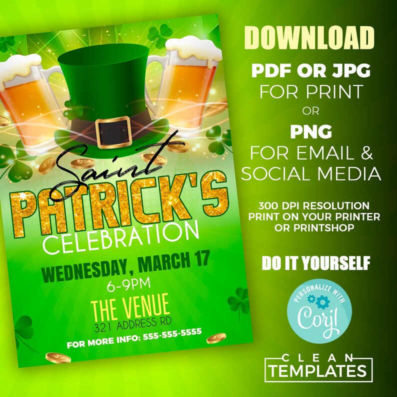 May include: A green and gold Saint Patrick's Day party invitation with a leprechaun hat, beer mugs, and shamrocks. The text reads "Saint Patrick's Celebration" and includes the date, time, and location of the event.  Download PDF or JPG for print or PNG for email and social media.  300 DPI resolution.  Do it yourself.  Personalize with Coril.  Clean Templates.