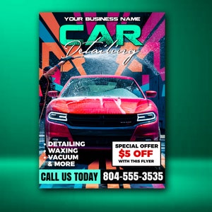 May include: A flyer advertising car detailing services. The flyer features a red car being washed with a colorful geometric design in the background. The text on the flyer reads "YOUR BUSINESS NAME", "CAR Detailing", "DETAILING", "WAXING", "VACUUM", "& MORE", "SPECIAL OFFER", "$5 OFF", "WITH THIS FLYER", "CALL US TODAY", and "804-555-3535".