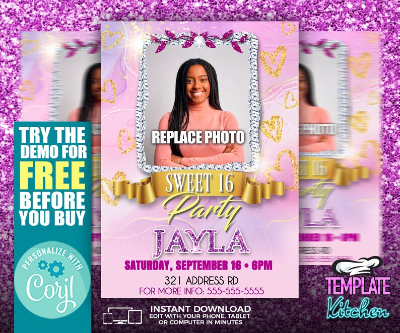 May include: A pink and gold glitter background with a photo frame featuring a young woman. The text "Sweet 16 Party Jayla" is in gold glitter with a gold ribbon. The text "Saturday, September 16. 6PM" is below the name. The text "321 Address Rd" and "For More Info: 555-555-5555" are below the date. The text "Instant Download" is in a white box with a phone and tablet icon. The text "Edit with your phone, tablet or computer in minutes" is below the download button. The text "Template Kitchen" is in a white box with a chef hat icon.