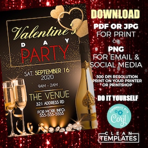 May include: A printable Valentine's Day party invitation with a gold and black color scheme. The invitation features a champagne bottle, glasses, and hearts. The text on the invitation reads "Valentine's Day Party", "Sat. September 16, 2020", "9AM - 2AM", "The Venue", "321 Address Rd", "For More Info: 555-555-5555", "Download PDF or JPG for Print or PNG for Email & Social Media", "300 DPI Resolution Print on Your Printer or Printshop", "Do It Yourself", "Personalize with Coril", "Clean Templates".