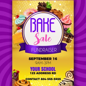 May include: A colorful poster advertising a bake sale fundraiser. The poster features a variety of baked goods, including cupcakes, cake, and cookies. The text on the poster reads "Bake Sale Fundraiser", "September 16, 9AM-3PM", "Your School", "123 Address Rd", and "Contact 804-555-5555".
