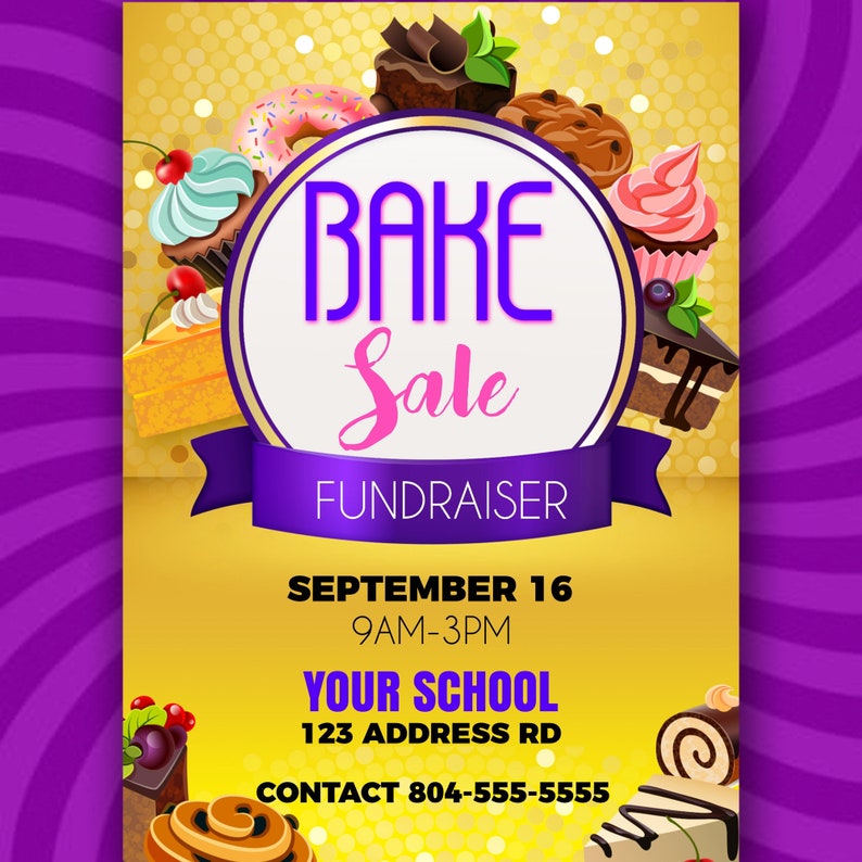May include: A colorful poster advertising a bake sale fundraiser. The poster features a variety of baked goods, including cupcakes, cake, and cookies. The text on the poster reads "Bake Sale Fundraiser", "September 16, 9AM-3PM", "Your School", "123 Address Rd", and "Contact 804-555-5555".