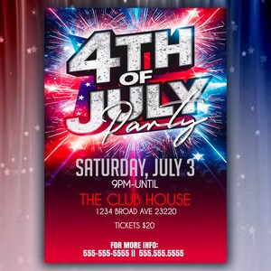 May include: A red, white, and blue 4th of July party flyer with fireworks in the background. The text reads "4th of July Party" with the date "Saturday, July 3" and the time "9PM-UNTIL". The flyer also includes the location "The Club House" and the address "1234 Broad Ave 23220". The price of tickets is $20. The flyer also includes the phone number "555-555-5555" for more information.