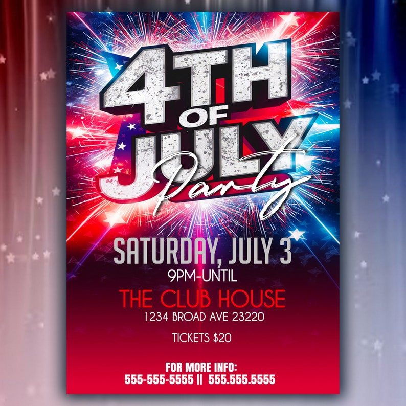 May include: A red, white, and blue 4th of July party flyer with fireworks in the background. The text reads "4th of July Party" with the date "Saturday, July 3" and the time "9PM-UNTIL". The flyer also includes the location "The Club House" and the address "1234 Broad Ave 23220". The price of tickets is $20. The flyer also includes the phone number "555-555-5555" for more information.