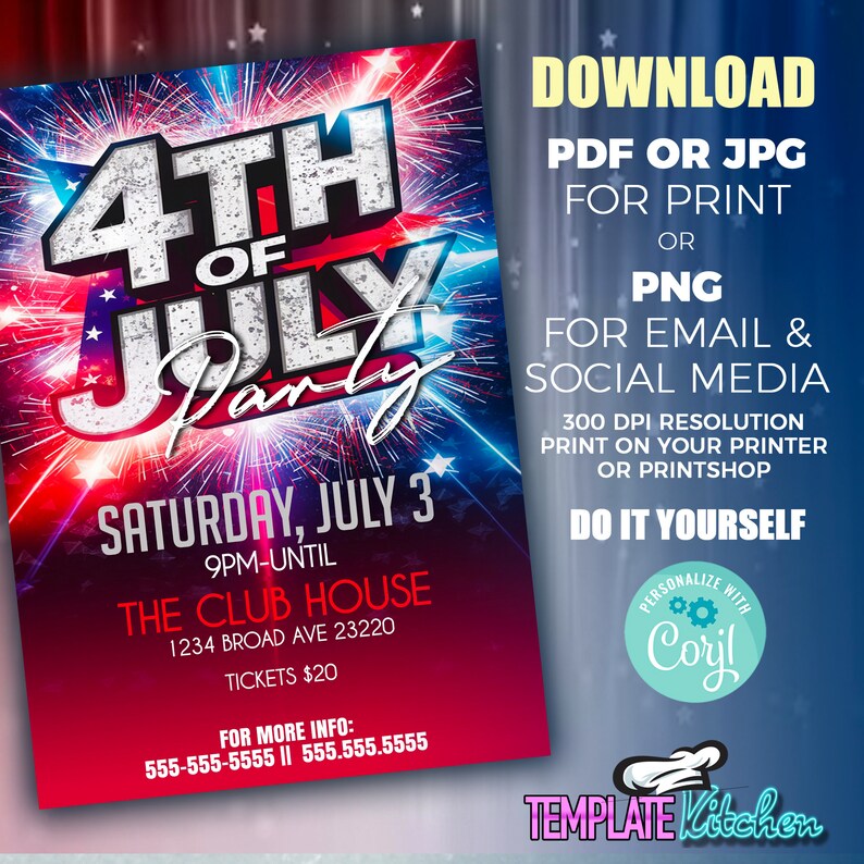 May include: A 4th of July party invitation with a red, white, and blue background. The text reads "4th of July Party" with fireworks in the background. The event is on Saturday, July 3rd from 9pm until late at The Club House, located at 1234 Broad Ave 23220. Tickets are $20. The invitation also includes the text "Download PDF or JPG for print or PNG for email & social media. 300 DPI resolution print on your printer or printshop. Do it yourself. Personalize with Coril. Template Kitchen."