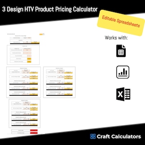 May include: A digital product for calculating the price of heat transfer vinyl (HTV) designs. The image shows three spreadsheets with the title "3 Design HTV Product Pricing Calculator". The text "Editable Spreadsheets" is in a red box. The text "Works with" is followed by icons for Google Sheets, Excel, and Numbers.