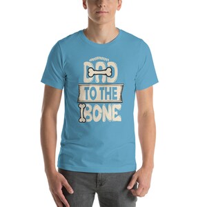 Dad to the Bone Funny Tshirt Fathers Day Gift Short-Sleeve Unisex graphic T-Shirt image 7