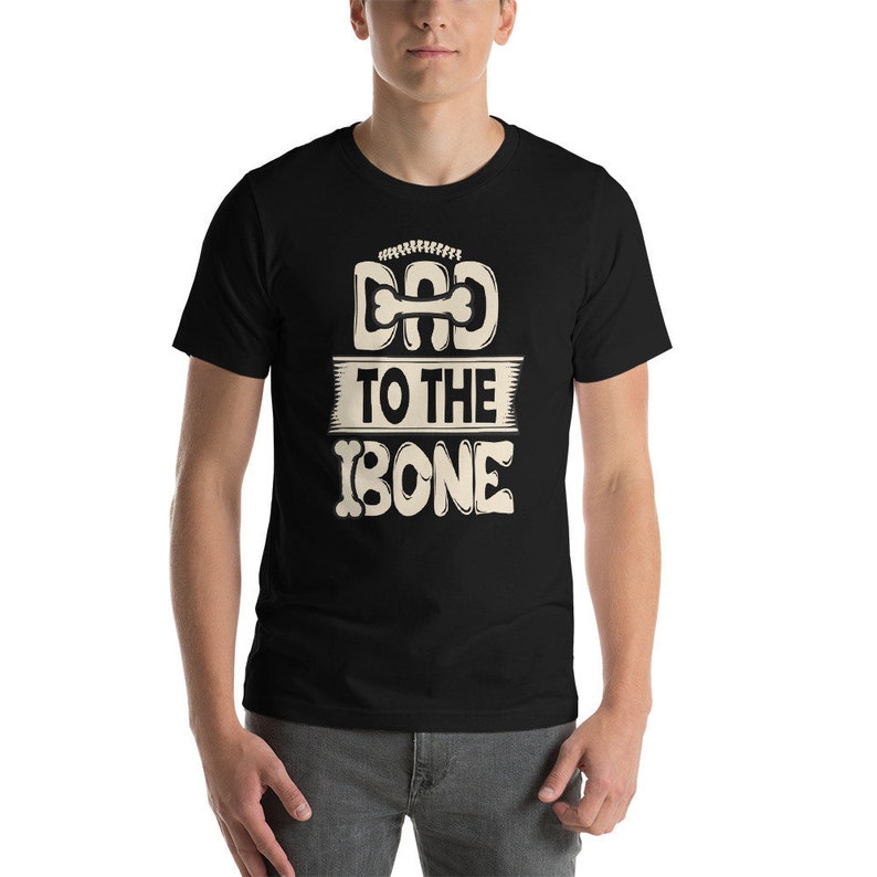 Dad to the Bone Funny Tshirt Fathers Day Gift Short-Sleeve Unisex graphic T-Shirt image 1