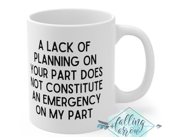 Funny Work Mug, Not my Problem Quote, Not an Emergency Cup, Funny Coffee Ceramic Mug 11oz, Gift for Coworker