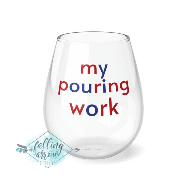 Montessori Teacher Gift, Funny Wine Glass, My Pouring Work Decal Stemless Wine Glass 11.75oz