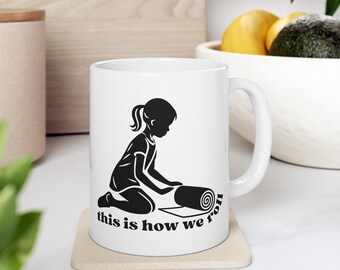 Montessori Teacher Coffee Cup Funny This is how we roll Quote on Cup Girl Child Rug Mat Roll Gift for Montessorian Ceramic Mug 11oz