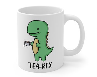 T-Rex Mug, Tea Rex, Dino Cup, Dinosaur Ceramic Mug 11oz