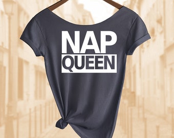 Nap Queen Shirt. Women's Off  Shoulder Slouchy Top. Also in Unisex. Buy any 2 and get a 3rd Shirt FREE!!