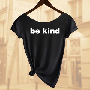 BE KIND Shirt. Women&#39;s Off  Shoulder Slouchy Top. Also in Unisex. Buy any 2 shirts or top and get a 3rd Shirt FREE!!