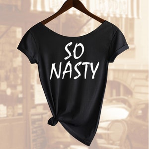 So Nasty Shirt. Women&#39;s Off  Shoulder Slouchy Top. Funny Top. Also in Unisex. Buy any 2 shirts and get 1 Free!