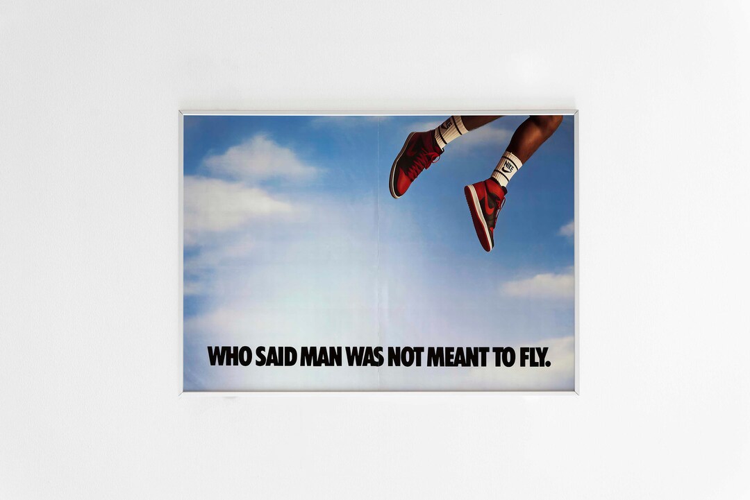 Nike Air Jordan 1 who Said Man Was Not Meant to Fly Advertising Poster