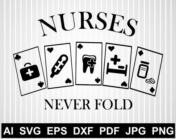 Download Nurses Never Fold Nursing Svg Hospital Staff Nurse Svg Silhouette Gift For Nurses Circuit Cut Files For Cricut Playing Cards Svg Vector