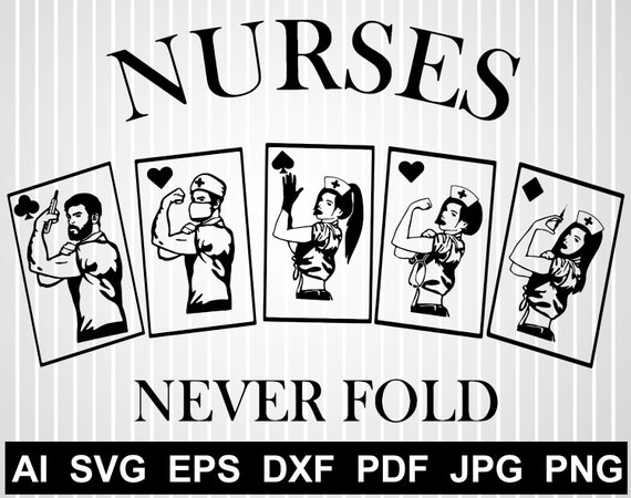 Nurses Never Fold Nursing Svg Hospital Staff Nurse Svg Etsy