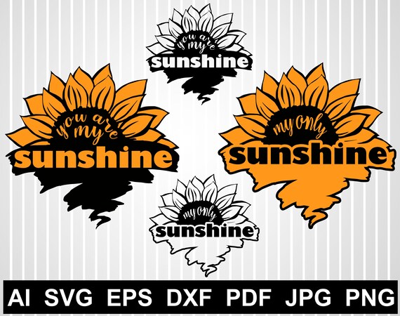 Download You Are My Sunshine Svg Sunflower Clipart Sun Svg Flower Etsy