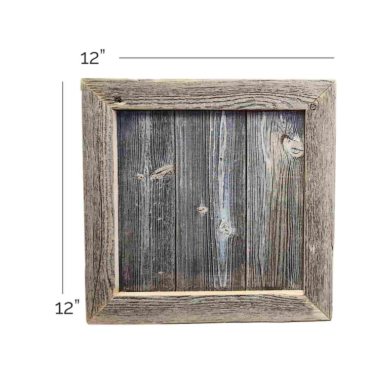 May include: A 12-inch by 12-inch rustic wooden frame with a weathered gray wood panel inside.