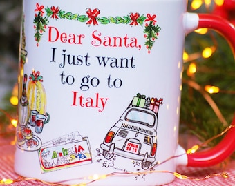 Italian Christmas Mug: Dear Santa, I just Want to Go to Italy