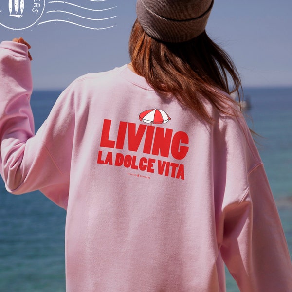 Embroidered - Printed Sweatshirt living La Dolce Vita, Italian quote, Italy gift, Italian quote, Italy traveler, Italia, Italy Dolce Vita,