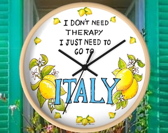 Horloge Je n'ai pas besoin de thérapie, juste l'Italie, horloge murale Italie, cadeau Italie, Noël italien, cadeau Italie, voyageur en Italie, Italie