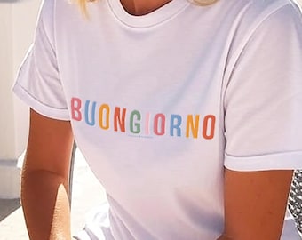 Buongiorno Italian quote unisex T-Shirt: Italy Vacation Tee