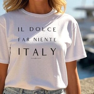 Italy T-Shirt: Il Dolce Far Niente, Italian Quote Tee
