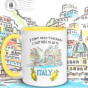 Happy colored mug with quote "I don't need therapy, I just need to go to Italy" On the mug there is sketch of the ice cream colored houses of Positano seen from the sea. The mug has a colored handle and inside. By Italian Summers!
