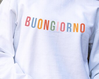 Buongiorno Sweatshirt: Italian Vacation Outfit, Coffee Lover Gift