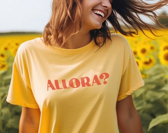 T Shirt ALLORA? by talian Summers, Italy shirt, Italy team, Italian words, Italian quote, Italy theme, Italy traveller, Italy lover, Ciao