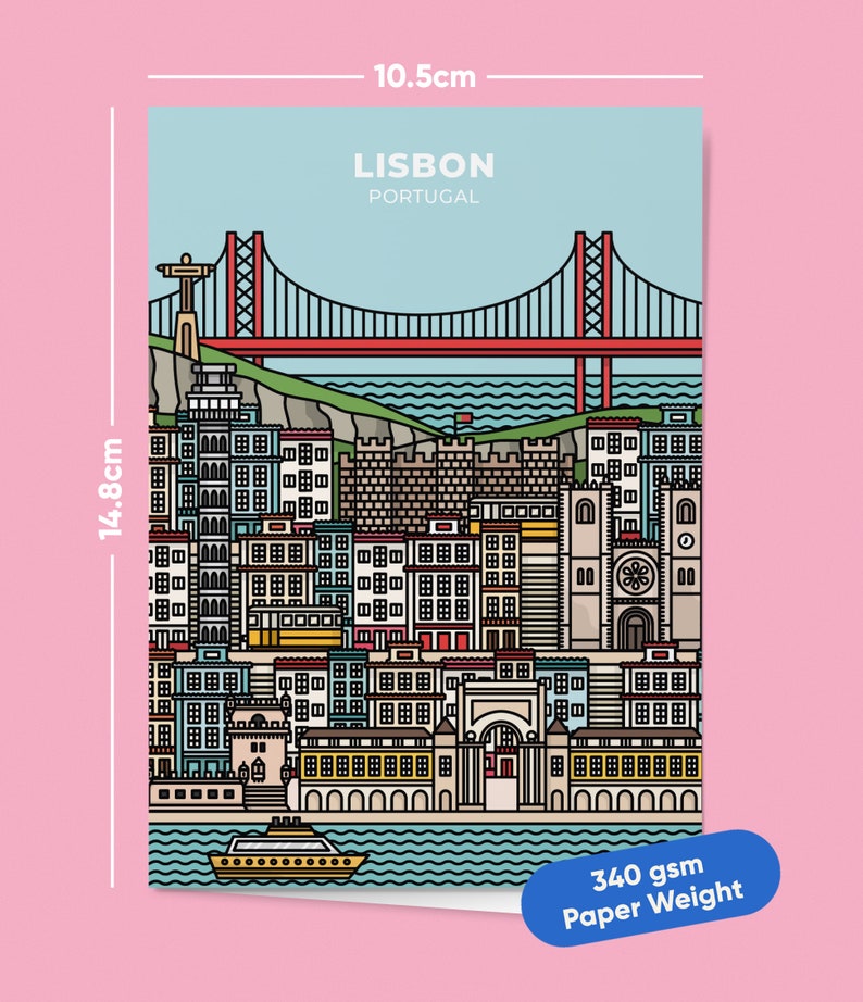 May include: A colorful illustration of Lisbon, Portugal, featuring the 25 de Abril Bridge, Christ the King statue, and city buildings. The print measures 4.1 inches wide by 5.8 inches tall. The paper weight is 340 gsm. Text reads "LISBON PORTUGAL".