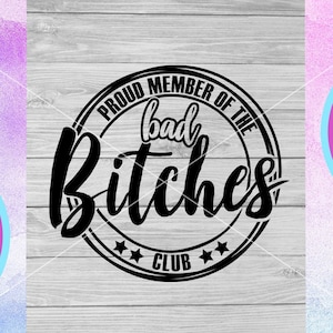 Bad Bitch Club, SVG, Bad Bitches, Dxf, PNG, Sublimation, DTF, Digital Download, Instant Download, Gift for Her