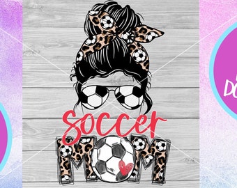 May include: A digital illustration of a woman with a soccer ball and the words "Soccer Mom" in a leopard print design. The woman is wearing a headband and sunglasses.
