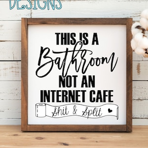 This is a Bathroom, Not A Internet Cafe, SVG, Dxf, PNG, Sublimation, Instant Download, Gift for Her, Funny svg, Home Decor