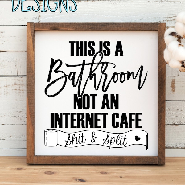 This is a Bathroom Not a Internet Cafeand Split Png Etsy