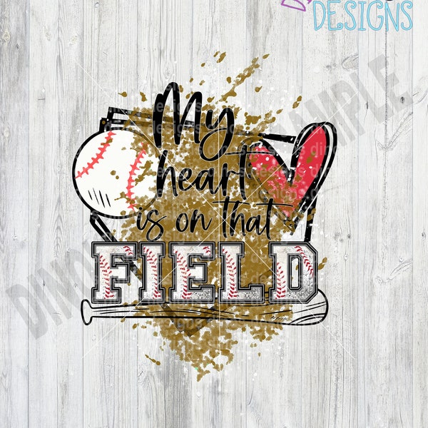 Baseball My Heart is on that Field || PNG || Sublimation || DTF || Digital Download || Instant Download || Gift for Her || Gift for Mom
