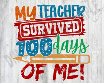 100 Days of School || My Teacher Survived || SVG || Dxf || PNG || Sublimation || DTF || Digital Download || Instant Download || Gift for Her