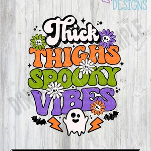 Halloween || Boho || Retro || Thick Thighs Spooky Vibes (plus distressed file) || SVG || Dxf || PNG || Sublimation || DTF | Instant Download