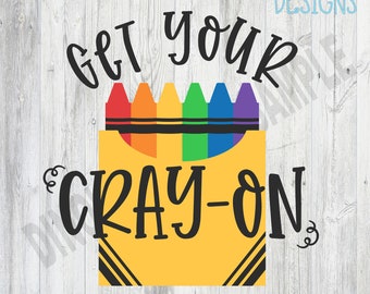 Get Your Cray On SVG: Teacher, First Day of School (Digital Download)