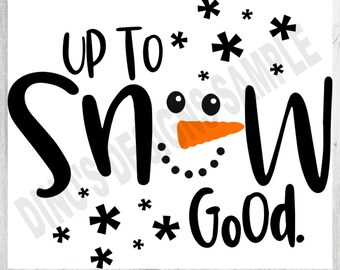 Free Free Up To Snow Good Svg 795 SVG PNG EPS DXF File