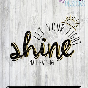 Matthew 5:14-16 || Let Your Light Shine || Easter || Christian || Inspirational || SVG || Dxf || PNG || Sublimation || Instant Download