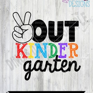 Peace Out Kindergarten, Graduation, SVG, Dxf, PNG, Sublimation, DTF, School, Instant Download, Gift for Her, Teacher