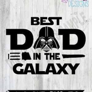 Best Dad in the Galaxy || Star Family || SVG || Dxf || PNG || Sublimation || DTF || Gift for Him || Father&#39;s Day || Gift For Dad