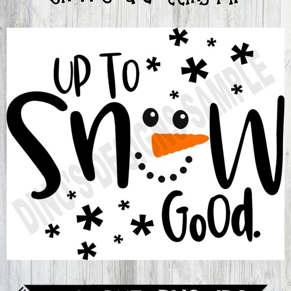 Up To Snow Good, SVG, PNG, Sublimation, Digital Download, Instant Download, Gift for Her, Winter svg