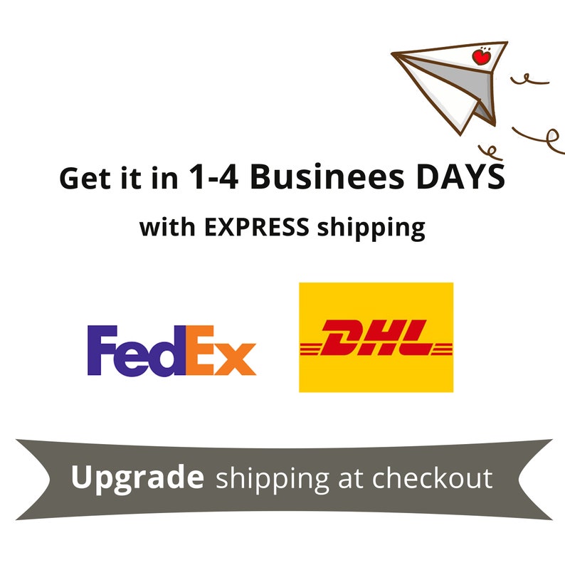Puede incluir: Fondo blanco con texto: "Get it in 1-4 Businees DAYS with EXPRESS shipping." Se muestran los logotipos de FedEx y DHL. Un avi&oacute;n de papel con un coraz&oacute;n est&aacute; en la esquina superior derecha. Texto: "Upgrade shipping at checkout."