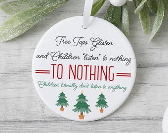 Novelty Christmas Bauble: Funny Ornament for Xmas Tree, Parent Gift, "Children Listen to Nothing"